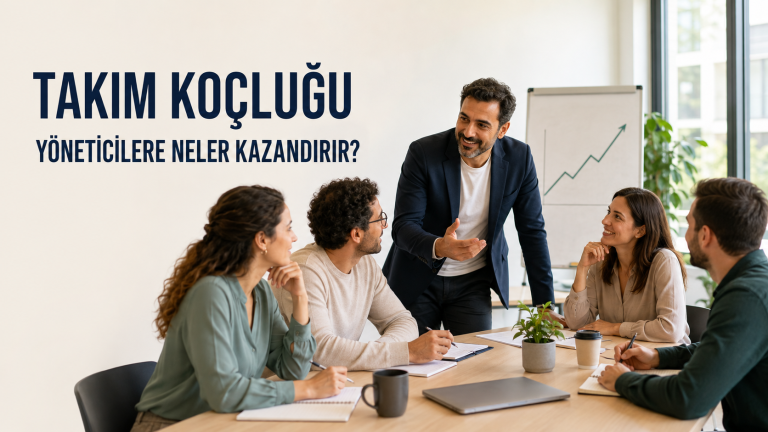 Takım Koçluğu Yöneticilere Neler Kazandırır?